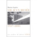 Vie D'un Musee , 1937-2005 - Martine Segalen