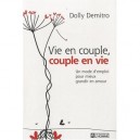 Vie En Couple, Couple En Vie , Un Mode D'emploi Pour Mieux Grandir En Amour - Dolly Demitro