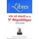 Vie Et Mort De La V Republique 1958-2008 - Collectif