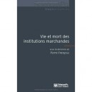 Vie Et Mort Des Institutions Marchandes - Pierre Francois