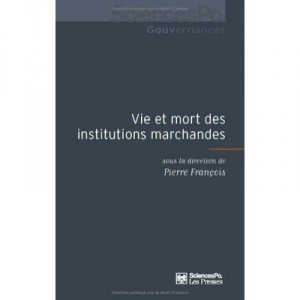 Vie Et Mort Des Institutions Marchandes - Pierre Francois