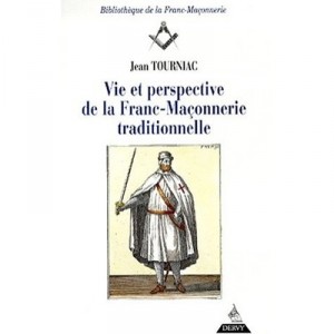Vie Et Perspective De La Franc-maconnerie Traditionnelle - Jean Tourniac