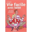 Vie Facile Avec Bebe - Lionel Pailles