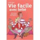 Vie Facile Avec Bebe - Lionel Pailles