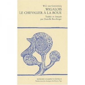 Wigalois, Le Chevalier A La Roue - Wirnt Von Gravenberg