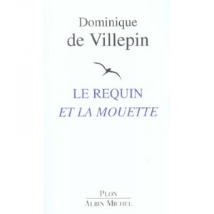 Le Requin Et La Mouette - Dominique De Villepin