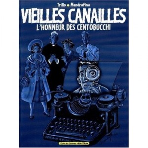 Vieilles Canailles T.2 , Honneur Des Centobucchi - Mandrafina , Carlos Trillo