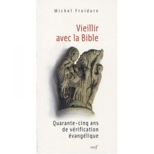 Vieillir Avec La Bible - Froidure Michel