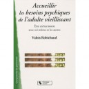 Accueillir Les Besoins Psychiques De L'adulte Vieillissant - Valois Robichaud