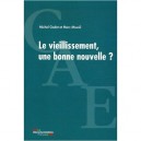 Vieillissement, Une Bonne Nouvelle ? - Michel Godet , Marc Mousli