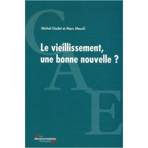 Vieillissement, Une Bonne Nouvelle ? - Michel Godet , Marc Mousli