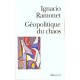 Geopolitique Du Chaos - Ignacio Ramonet