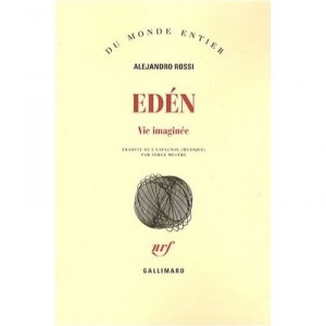 Eden , Vie Imaginee - Alejandro Rossi