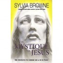 La Vie Mystique De Jesus , Une Perspective Peu Commune Sur La Vie Du Christ - Sylvia Browne