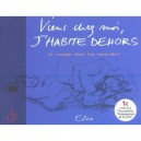 Viens Chez Moi, J'habite Dehors , Un Voyage Chez Les Sans-abri - Elsie