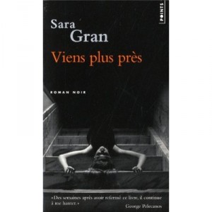 Viens Plus Pres - Sara Gran