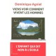 Viens Voir Comment Vivent Les Hommes , L'enfant Qui Dit Non A L'ecole - Dominique Agniel