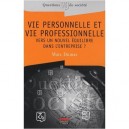 Vie Personnelle Et Vie Professionnelle , Vers Un Nouvel Equilibre Dans L'entreprise ? - Marc Dumas
