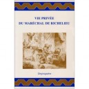 Vie Privee Du Marechal De Richelieu - Richelieu