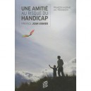 Une Amitie Au Risque Du Handicap - Luc Pouliquen , Francois Hurand