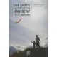 Une Amitie Au Risque Du Handicap - Luc Pouliquen , Francois Hurand
