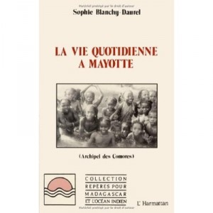Vie Quotidienne A Mayotte - Blanchy-daurel Sophi