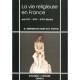 Vie Religieuse En France 16-17-18eme Siecle - Deregnaucourt