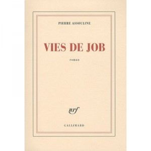 Vies De Job - Pierre Assouline