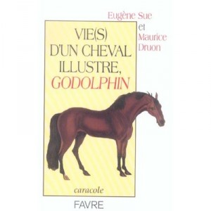 Vies D'un Cheval Illustre,godolphin - Eugene Sue