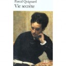 Vie Secrete - Pascal Quignard
