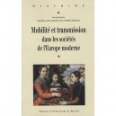 Mobilite Et Transmission Dans Les Societes De L'europe Moderne - Anna Bellavitis , Laurence Croq , Monica Martinat