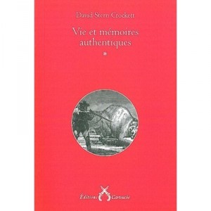 Vies Et Memoires Authentiques T.1 - David Crockett