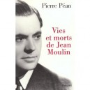 Vies Et Mort De Jean Moulin - Pierre Pean