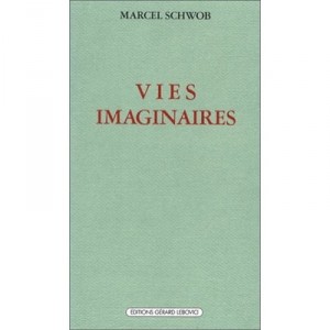 Vies Imaginaires - Marcel Schwob