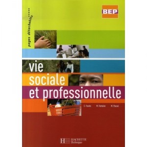 Vie Sociale Et Professionnelle , Bep , Terminale , Livre De L'eleve - C Fasolo , M Fontaine , N Pascal