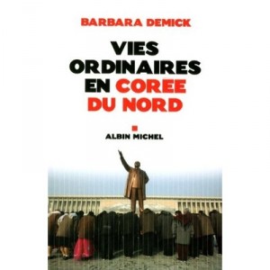 Vies Ordinaires En Coree Du Nord - Barbara Demick