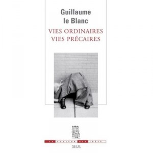 Vies Ordinaires, Vies Precaires - Guillaume Le Blanc