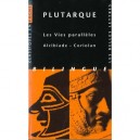 Vies Paralleles : Alcibiade Et Dcoriolan - Plutarque