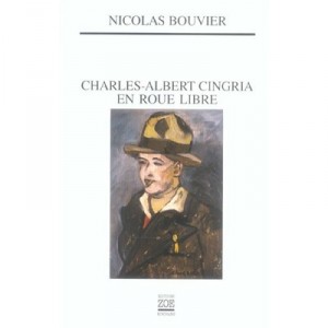 Charles-albert Cingria En Roue Libre - Nicolas Bouvier