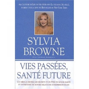 Vies Passees ,  sante Future - Sylvia Browne