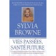 Vies Passees ,  sante Future - Sylvia Browne