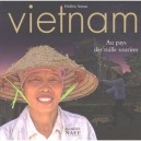 Vietnam , Au Pays Des Mille Sourires - Frederic Soreau