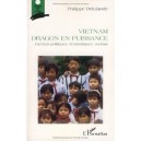 Vietnam, Dragon En Puissance , Facteurs Politiques, Economiques, Sociaux - Philippe Delalande