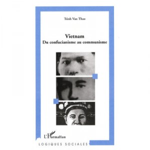 Vietnam , Du Confucianisme Au Communisme - Trinh Van Thao