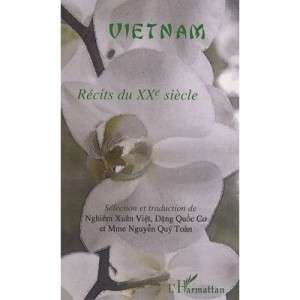 Vietnam , Recits Du Xx Siecle - Xuan Viet Nghiem , Quoc Co Dang , Quy Toan Nguyen