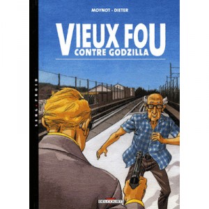 Vieux Fou T.3 , Vieux Fou Contre Godzilla - Dieter , Moynot