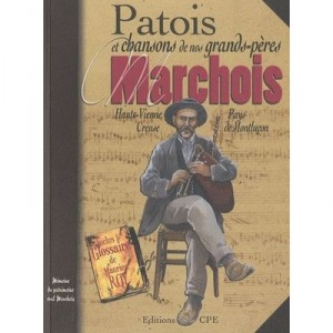 Marche, Patois And Songs From Our grandfathers, Haute-Vienne, Creuse, Pays De Montlucon - Collectif