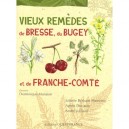 Vieux Remedes De Bresse Et De Franche-comte - Collectif