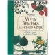 Vieux Remedes De Nos Grand-meres , Histoire Et Usage Des Plantes En France - Magali Amir