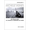 Vignes Michelle , Les Indiens Du Nord - Michelle Vignes